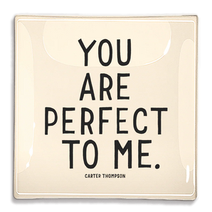 Glass Tray in You Are Perfect To Me